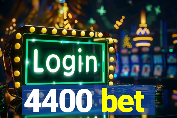 4400 bet